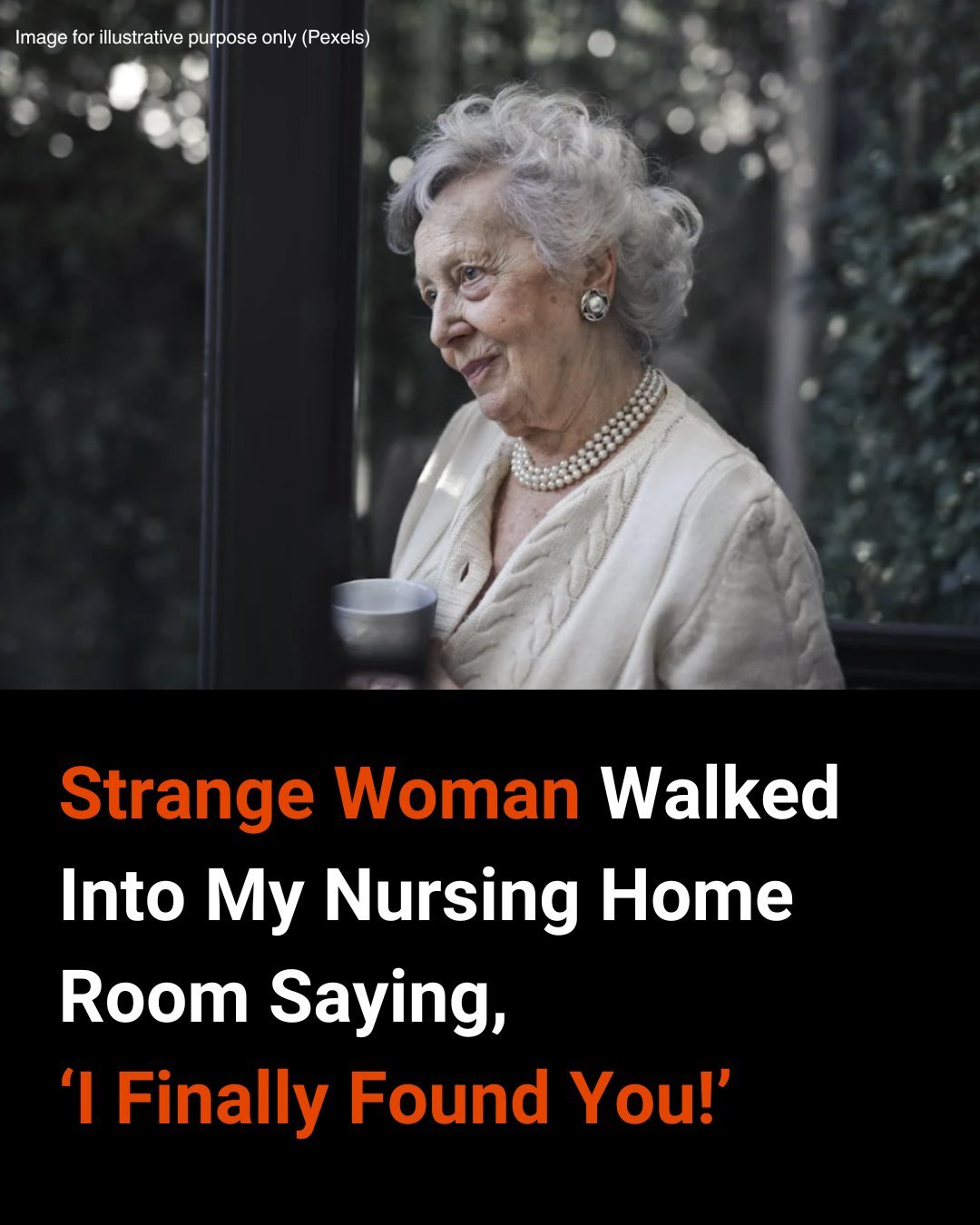 Strange Woman Walked Into My Nursing Home Room Saying, ‘I Finally Found You!’