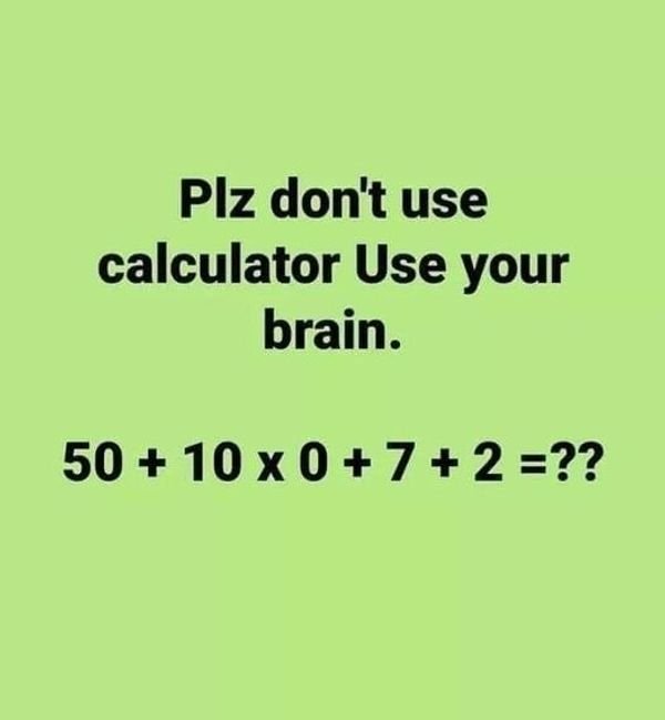 Avoid using a calculator; use your brain instead.