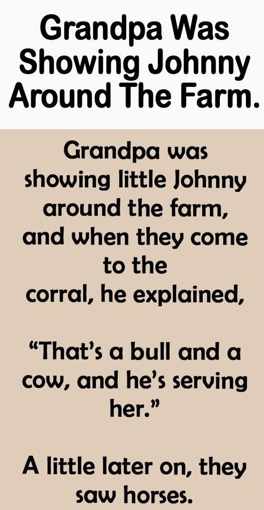 Grandpa Was Showing Johnny Around The Farm.