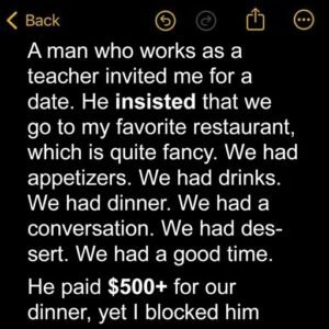 Woman Blocks Man Following Their 1st Date in Which He Paid for Their 0+ Dinner